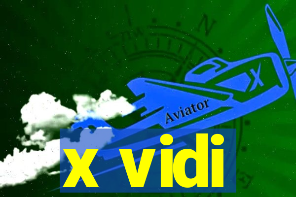 x vidi